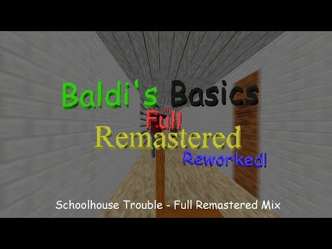 Schoolhouse Trouble (Full Remastered Mix) - Baldi's Basics Full Remastered Reworked OST
