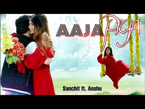 Aaja Piya |  Romantic Love Song 2019 | Timeflies | Hindi Romantic Song | Sanchit Ft. Anshu