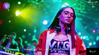HoangMP Mix Set - US UK DELUXE MELODY Ver3 🎧HOUSE LAK - DEEP HOUSE  & VBASS