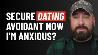 Secure Dating Avoidant Now I'm Anxious?