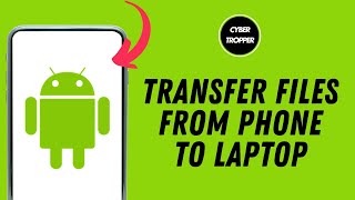 How to Transfer Files from Android to Laptop