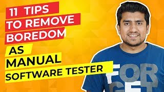 11 Tips to Remove Boredom As Manual Software Tester. | Learn Software Testing