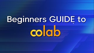 Colab 101: Your Ultimate Beginner's Guide!