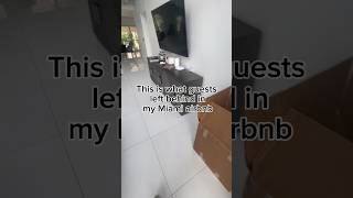 What guest leave in my $2M Miami airbnb