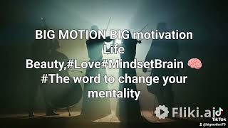 BIG motion 🧠