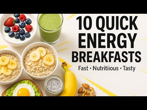 10 QUICK ENERGY BREAKFASTS 