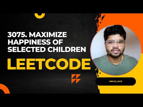 3075. Maximize Happiness of Selected Children | Intuition