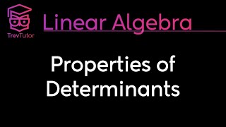 [Linear Algebra] Properties of Determinants