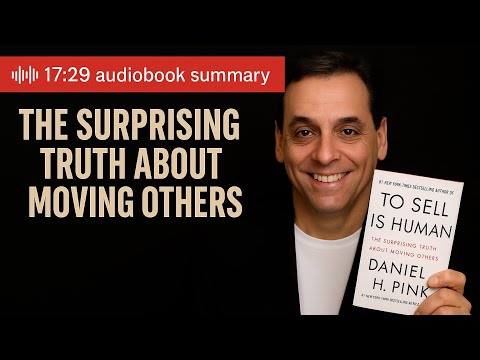 To Sell Is Human by Daniel Pink | Audiobook Summary |Learn New Rules of Selling in a Non-Sales World