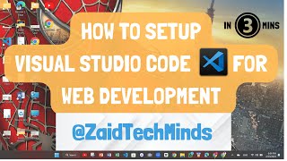 How to setup Visual Studio Code for web Development | Tutorial | @ZaidTechMinds