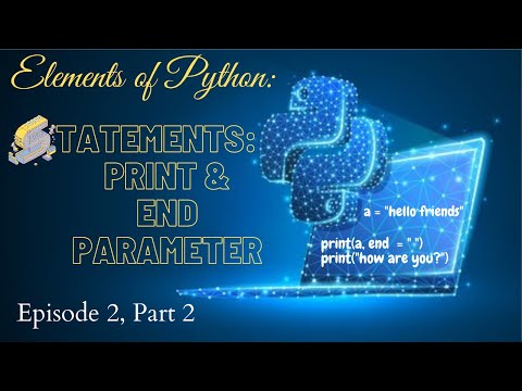Print & the End Parameter (E2 P2) - Elements of Python