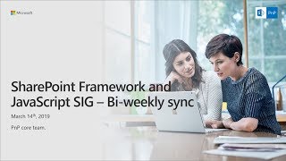 SharePoint PnP - SPFx and JavaScript community call - 14th of March 2019