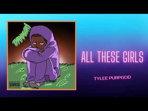 Tylee Purpgod - All These Girls (Official Audio)