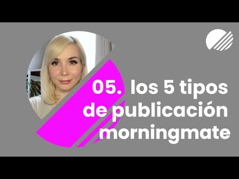 Aprende con Morningmate -5- Los 5 tipos de publicaciones