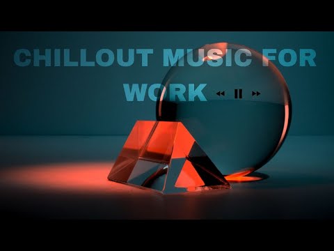 Chillout Music For Work 4K HD