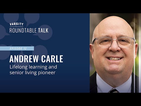 ROUNDTABLE TALK (Ep 12) - Andrew Carle -  University retirement community pioneer