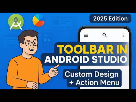 🔥 Toolbar in Android Studio with Project | Add Custom Toolbar with Icons & Clicks (2025)