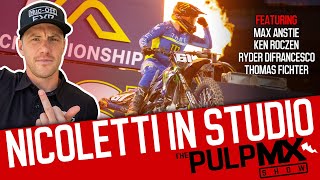 PulpMX Show 650 - Max Anstie, Ken Roczen, Ryder Difrancesco, Fichter w/ Phil Nicoletti in Studio