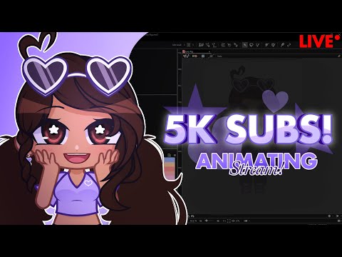 5K SUBSCRIBERS STREAM!! [Animating, Chatting and More!]