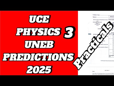 UCE PHYSICS 3 PRACTICALS 2025 PREDICTIONS 