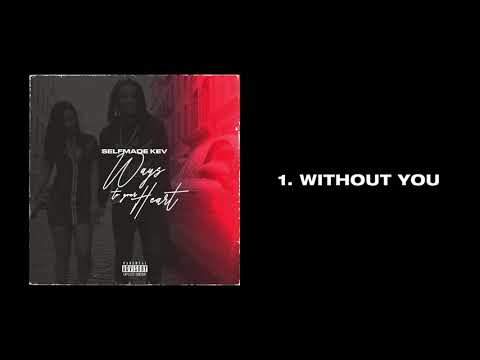 SELFMADE KEV - WITHOUT YOU (OFFICIAL AUDIO)