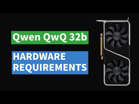 Qwen QwQ 32B Hardware Requirements Explained