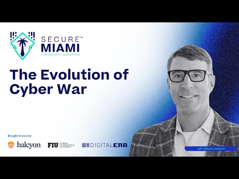 The Evolution of Cyber War | Jeff Williams, @halcyonsecurity | Secure Miami 2025