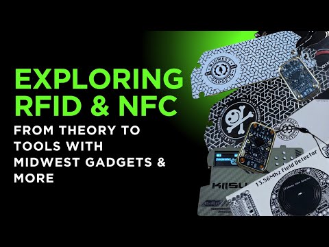Exploring RFID & NFC: From Theory to Tools With Midwest Gadgets & More