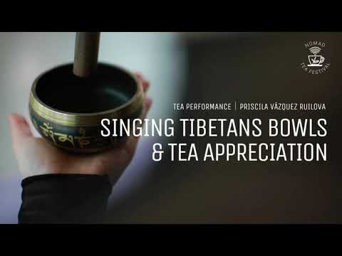 Singing Tibetan Bowls & Tea Appreciation  - Priscila Vazquez Ruilova | Nomad Tea Festival 2020