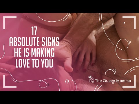 17 Absolute Signs He Is Making Love To You