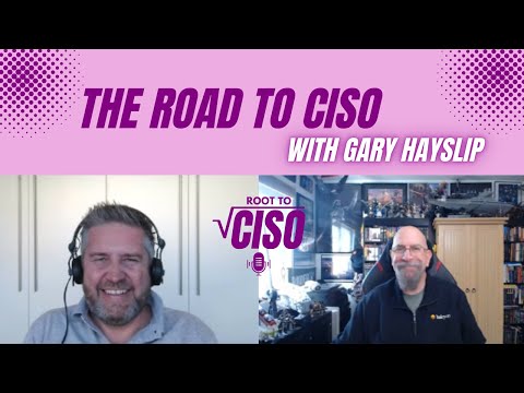 The Road to CISO: Lessons from Gary Hayslip’s Career | Root To CISO Podcast