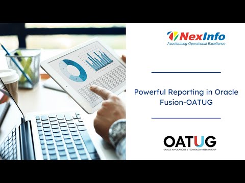 NexInfo's Webinar on Powerful Reporting in Oracle Fusion OATUG!
