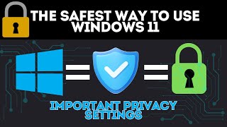 The Safest Way to Use Windows 11