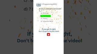 C Quiz: Every C statement must end with a ___? 🤔 | #cquiz #cprogramming #mcqshorts #shorts