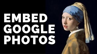 Embed Google Photos in your Website