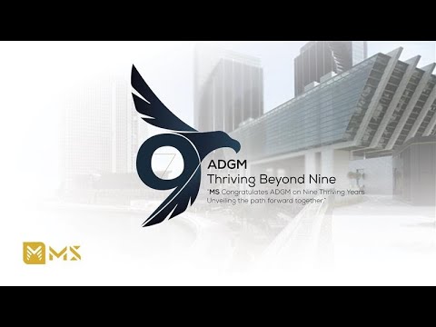 ADGM Thriving Beyond 9! Rising from the Capital of Capital, Leading to the Capital of Possibility.