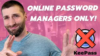 I’m Never Using An Offline Password Manager Again