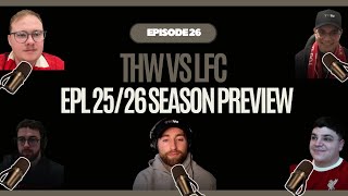 #27 THW vs LFC: EPL Season 25/26 is HERE!