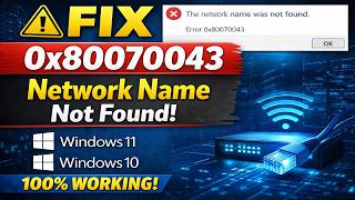 How To Fix Error 0x80070043 – The Network Name Was Not Found (Windows 11 & 10)