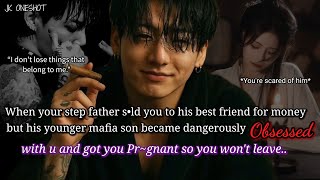 Jungkook ff When your step father s°ld you to his friend but his mafia son got obsessed with you.. 