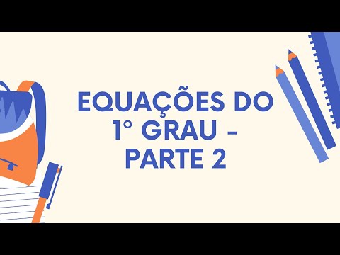 EQUAÇÕES DO 1° GRAU - PARTE 2