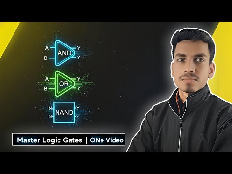 Logic Gates Explained in One Video | AND OR NOT NAND NOR XOR XNOR | Digital Electronics