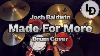 Made For More - Josh Baldwin - Drum cover