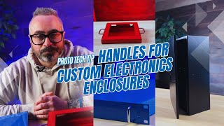 Proto Tech Tip - Incorporating Handles for Custom Electronics Enclosures