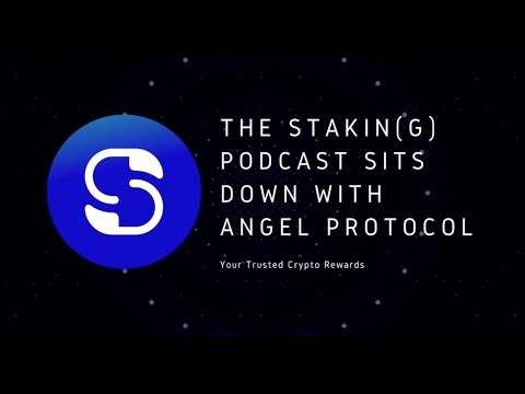 The Stakin(g) Podcast Sits Down With Angel Protocol