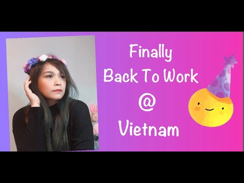 Finally Back To Work In Vietnam