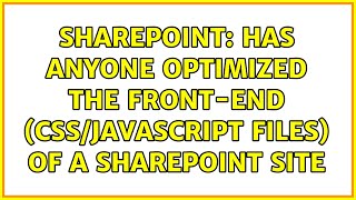 Sharepoint: Has anyone optimized the front-end (css/javascript files) of a SharePoint site