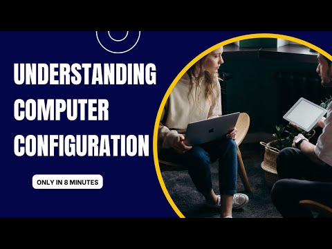 Understanding Computer Configuration: Types and Examples