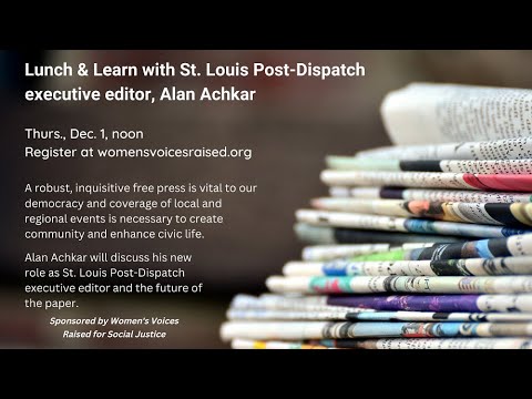 WVR Lunch & Learn with St. Louis Post-Dispatch executive editor, Alan Achkar