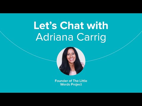 Let's Chat with Adriana Carig, Little Words Project